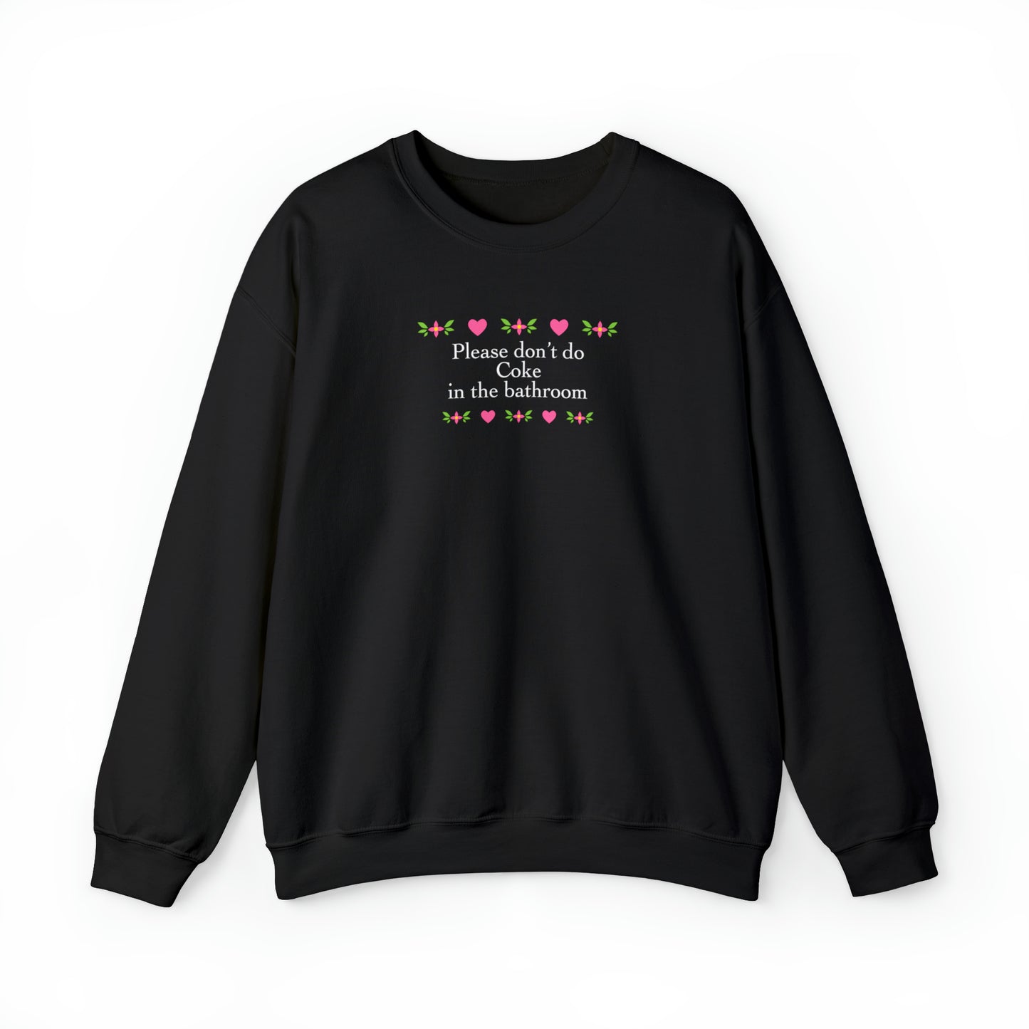 Please Don't Do Coke Sweatshirt