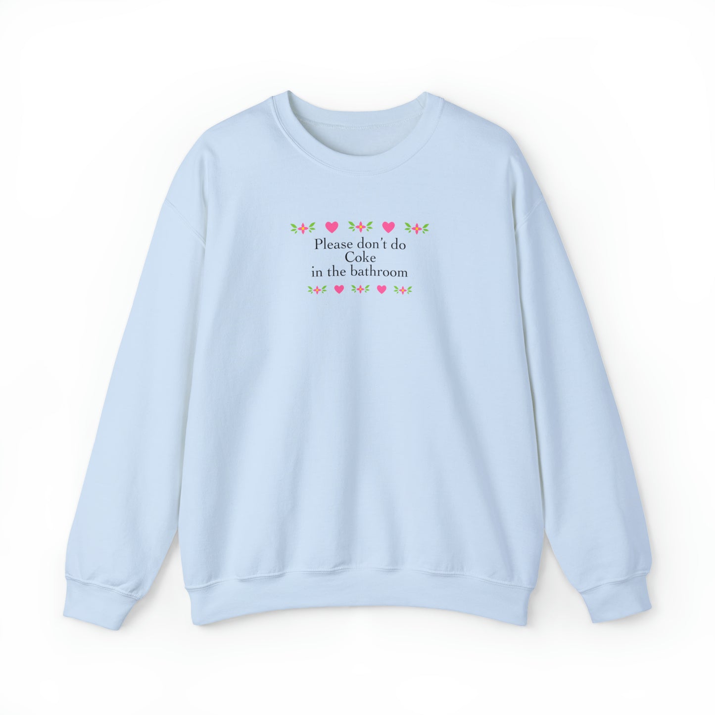 Please Don't Do Coke Sweatshirt