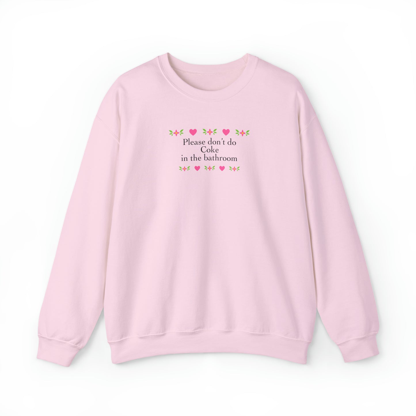 Please Don't Do Coke Sweatshirt