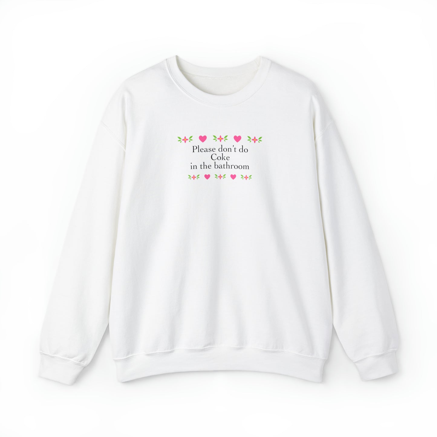 Please Don't Do Coke Sweatshirt