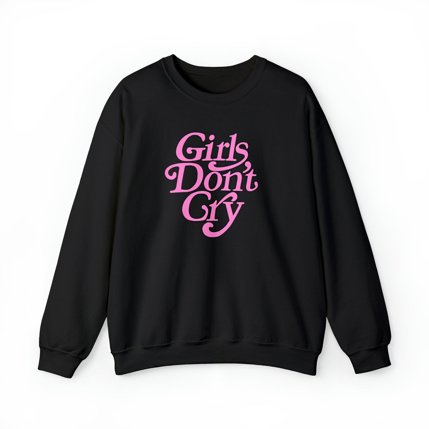 Girls Don't Cry Sweatshirt