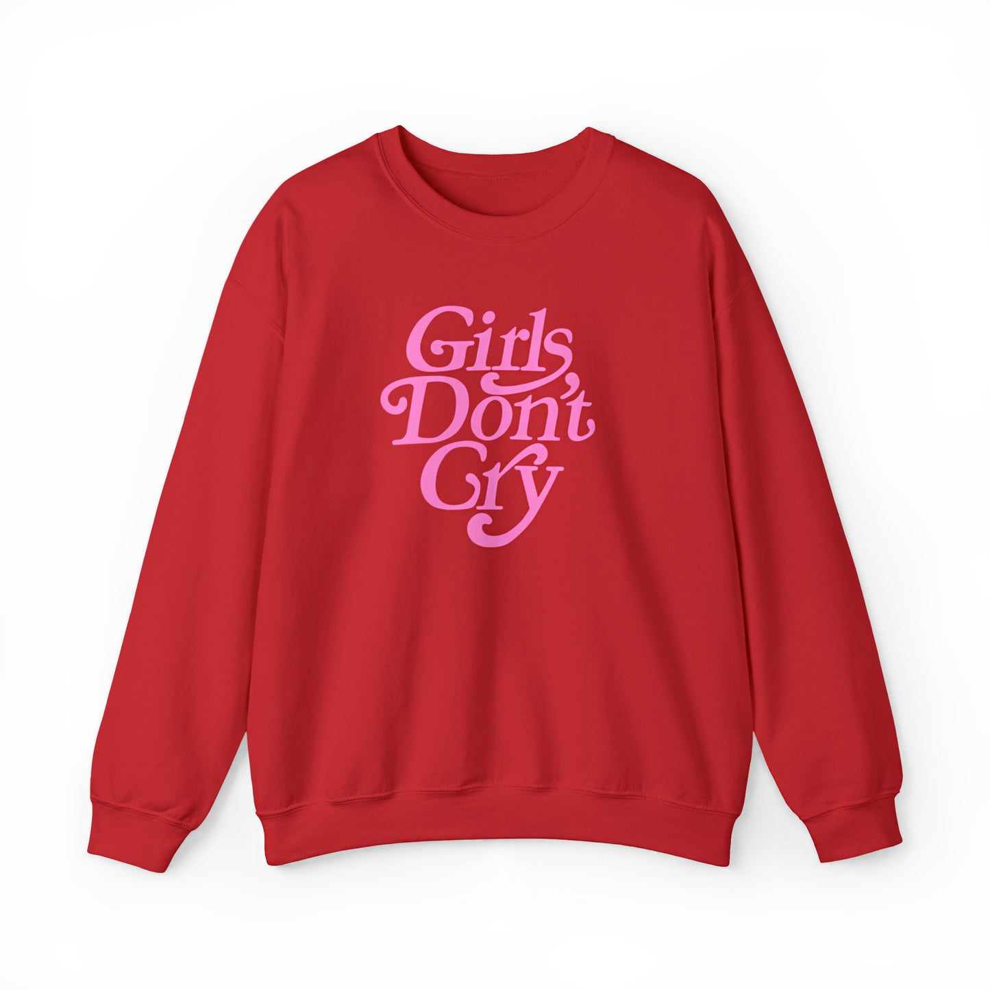Girls Don't Cry Sweatshirt