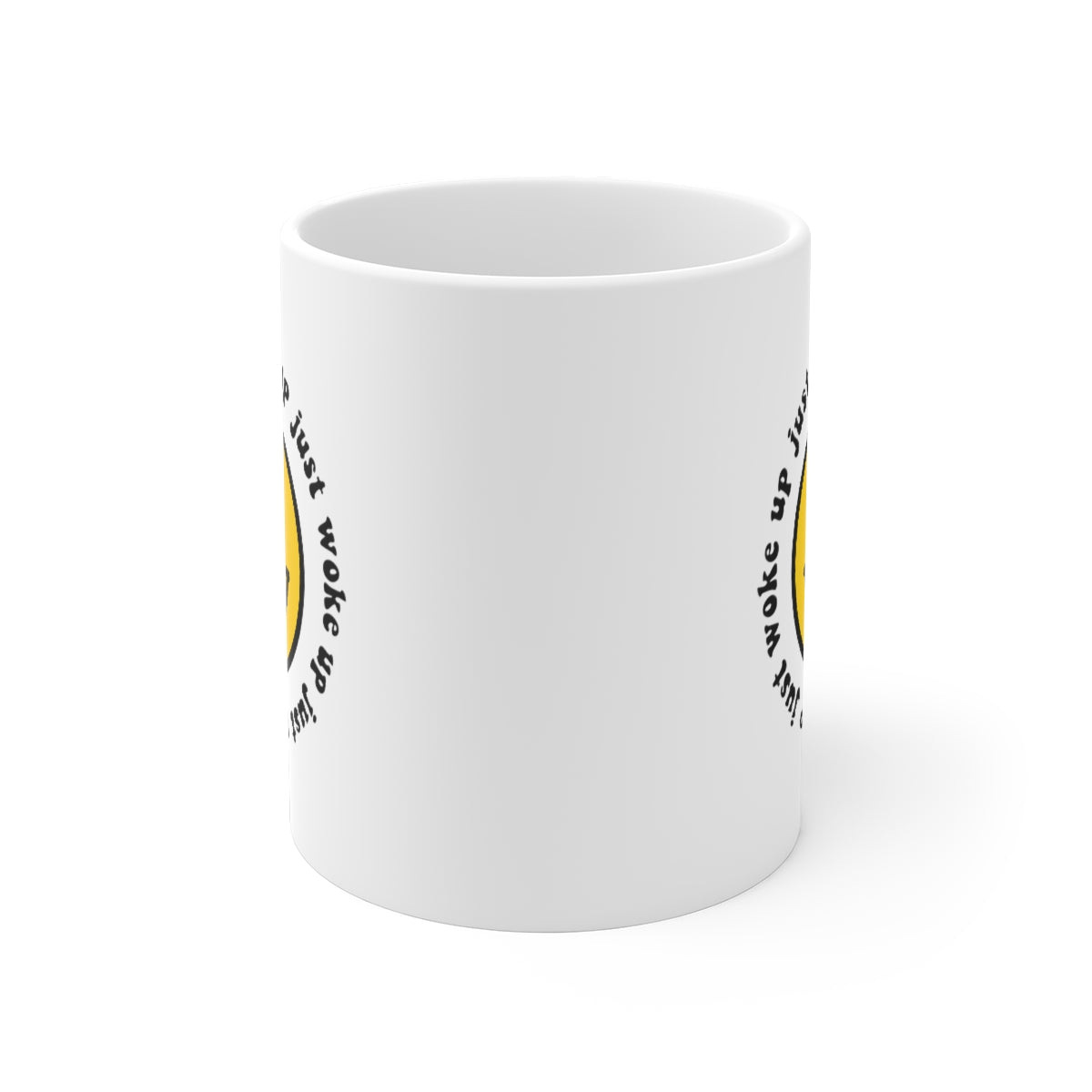 Smiley Just Woke Up Coffee Mug