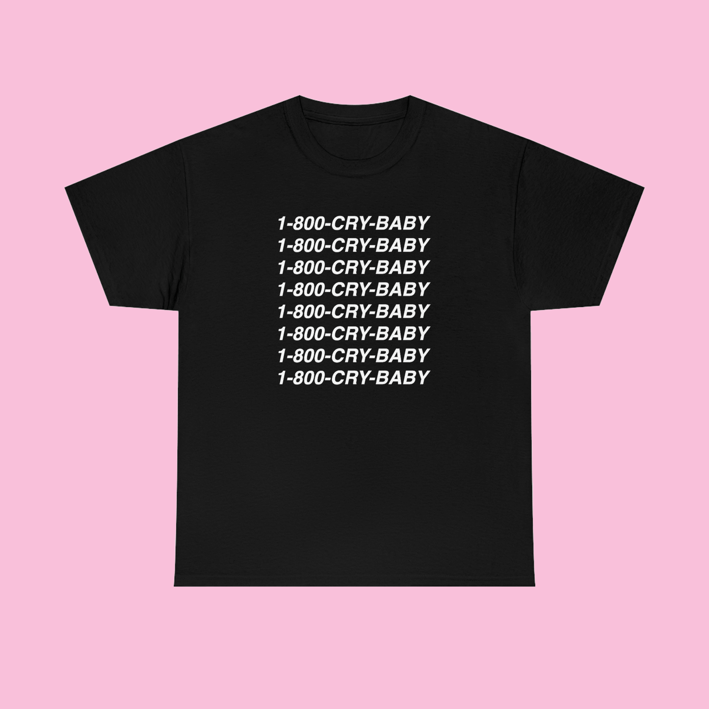 1-800-CRY-BABY T-Shirt Black