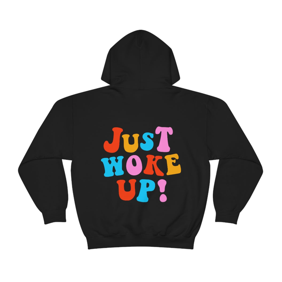 Just Woke Up Sweatshirt Hoodie