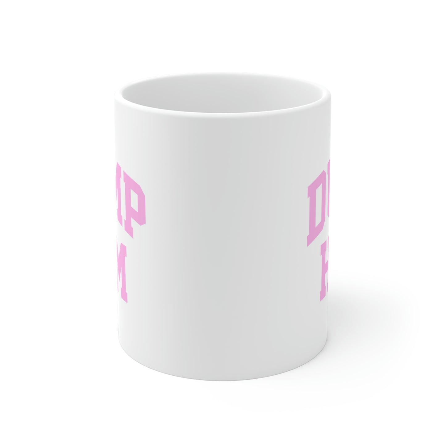 DUMP HIM White Coffee Mug