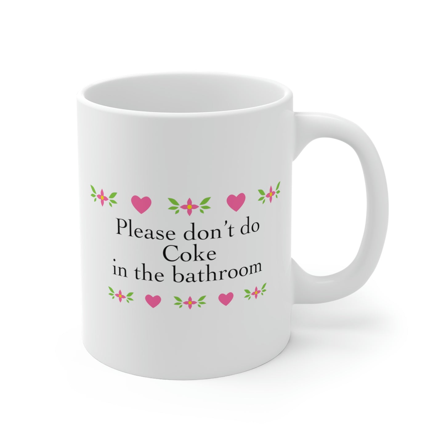 Please Don't Do Coke White Coffee Mug