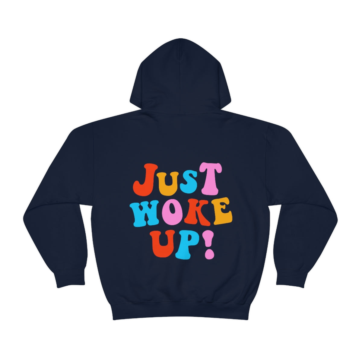 Just Woke Up Sweatshirt Hoodie