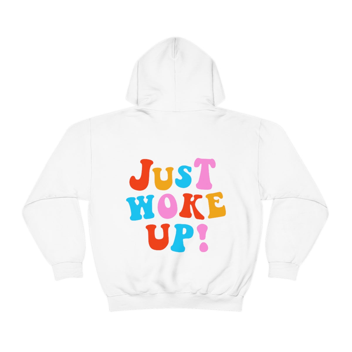 Just Woke Up Sweatshirt Hoodie