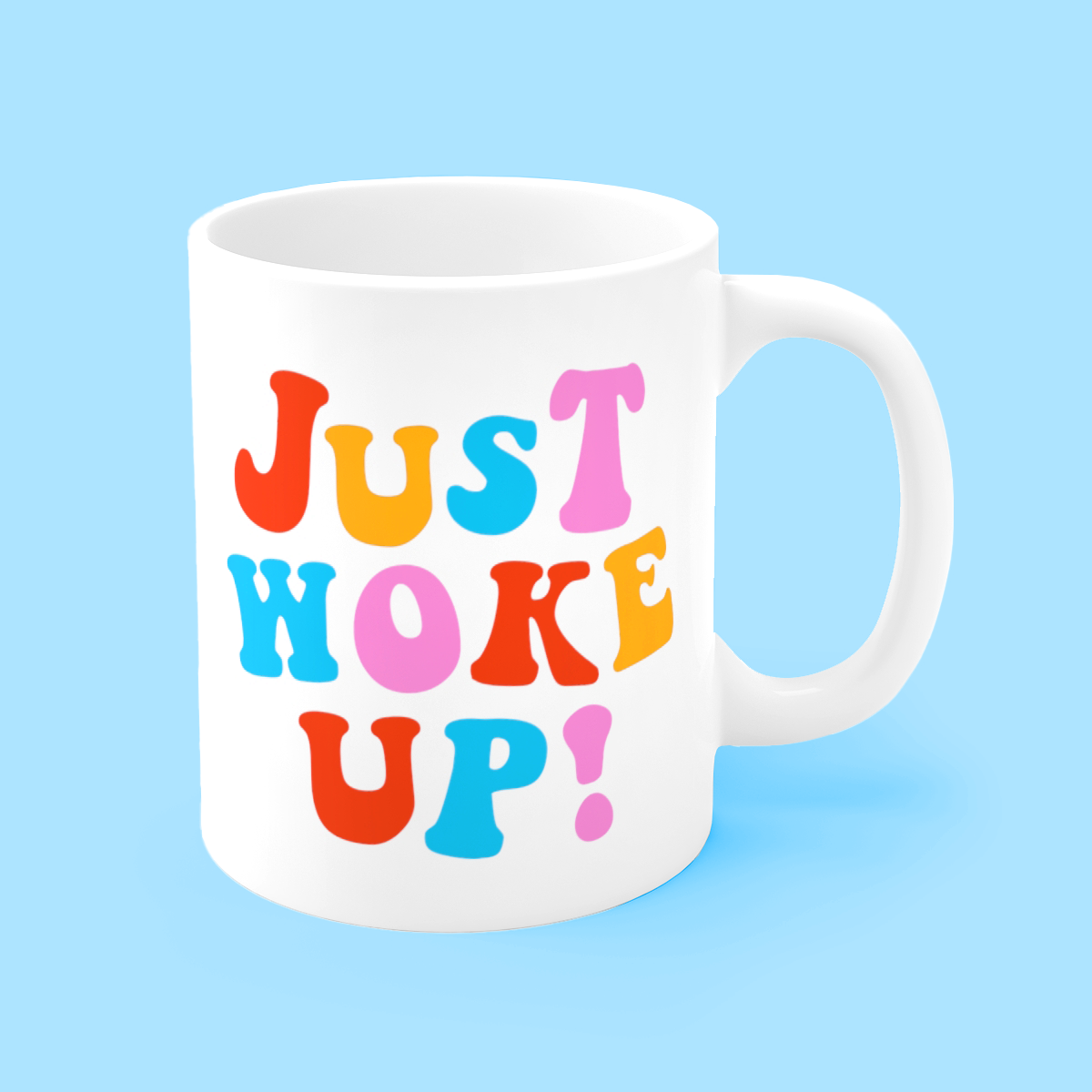 Just Woke Up Coffee Mug