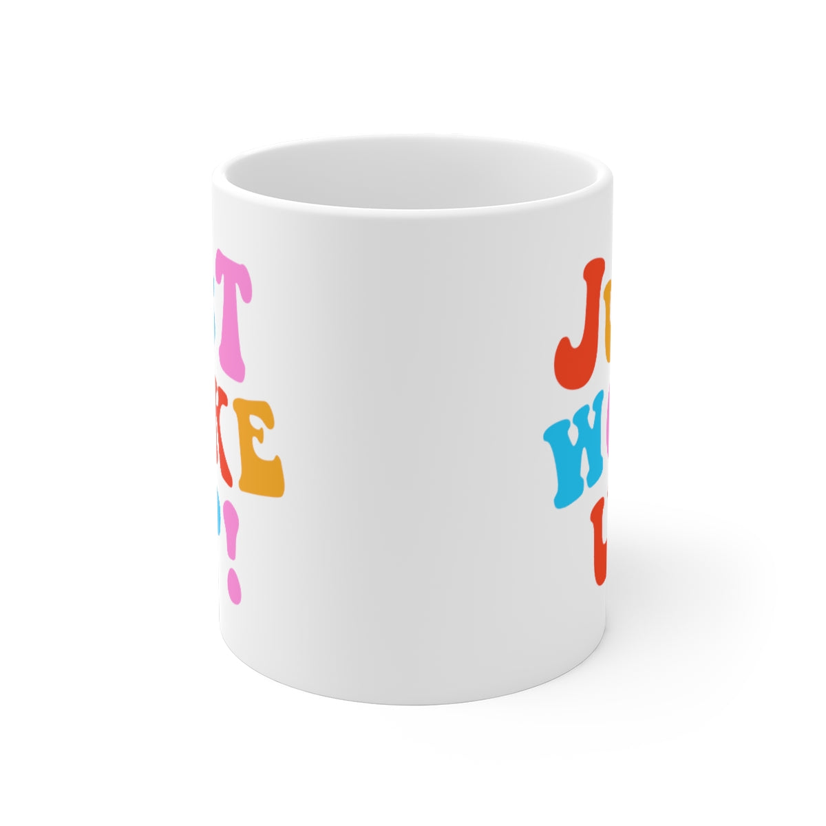 Just Woke Up Coffee Mug