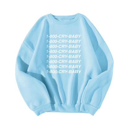 1-800-CRY-BABY Sweatshirt