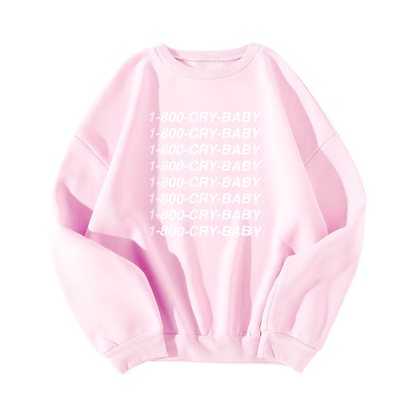 1-800-CRY-BABY Sweatshirt