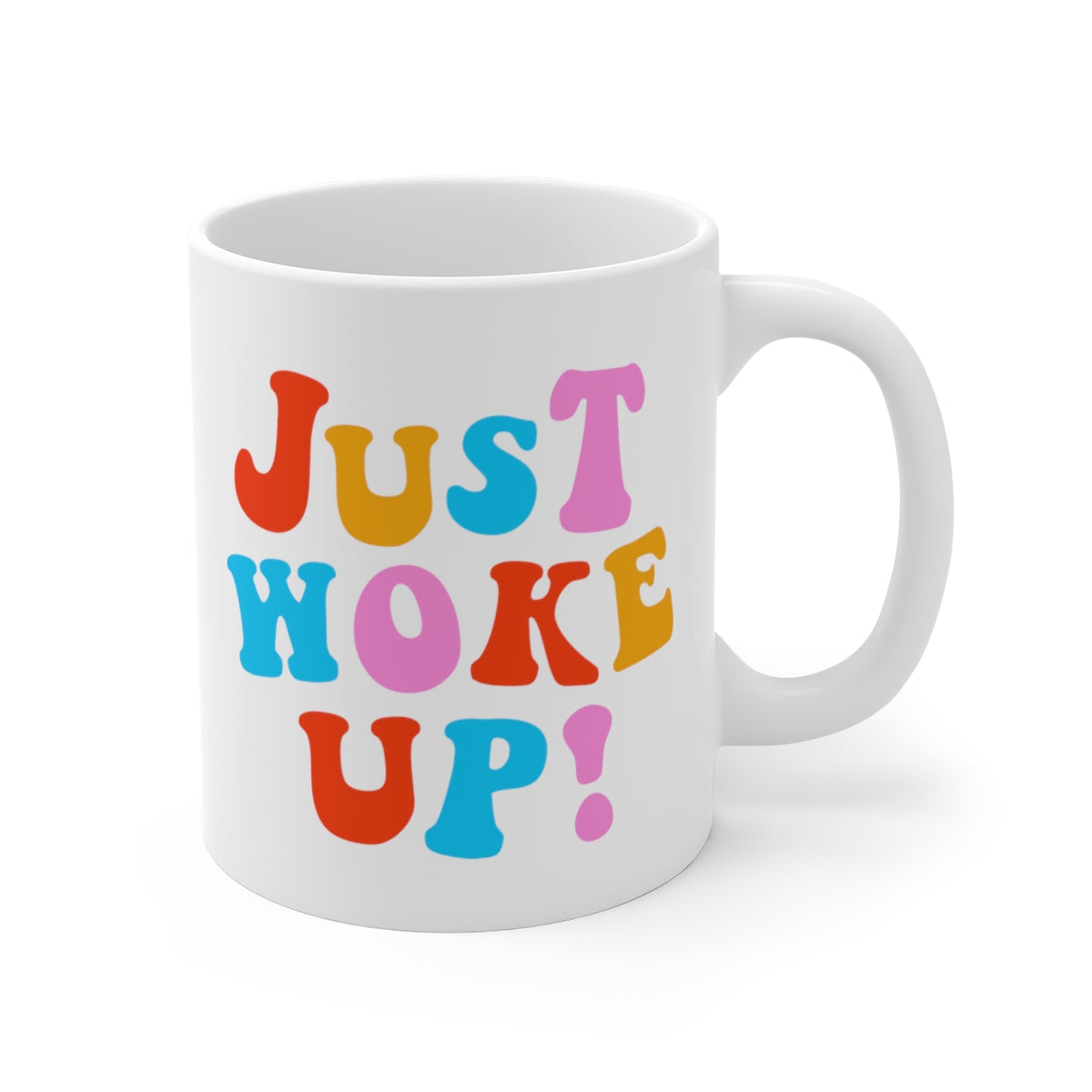 Just Woke Up Coffee Mug
