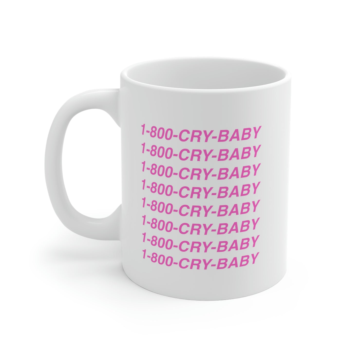 1-800 CRY BABY White Coffee Mug
